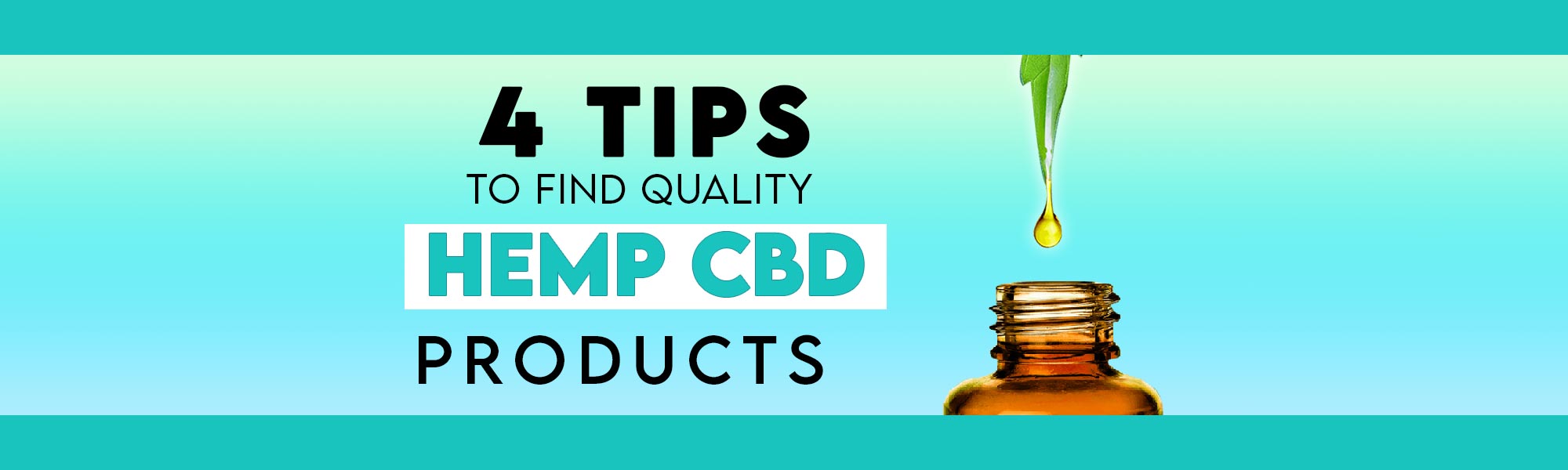 Image of a tincture bottle and title "4 Tips to Find Quality Hemp CBD Products"